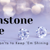 Gemstone Care: Key Dos and Don'ts for Lasting Brilliance